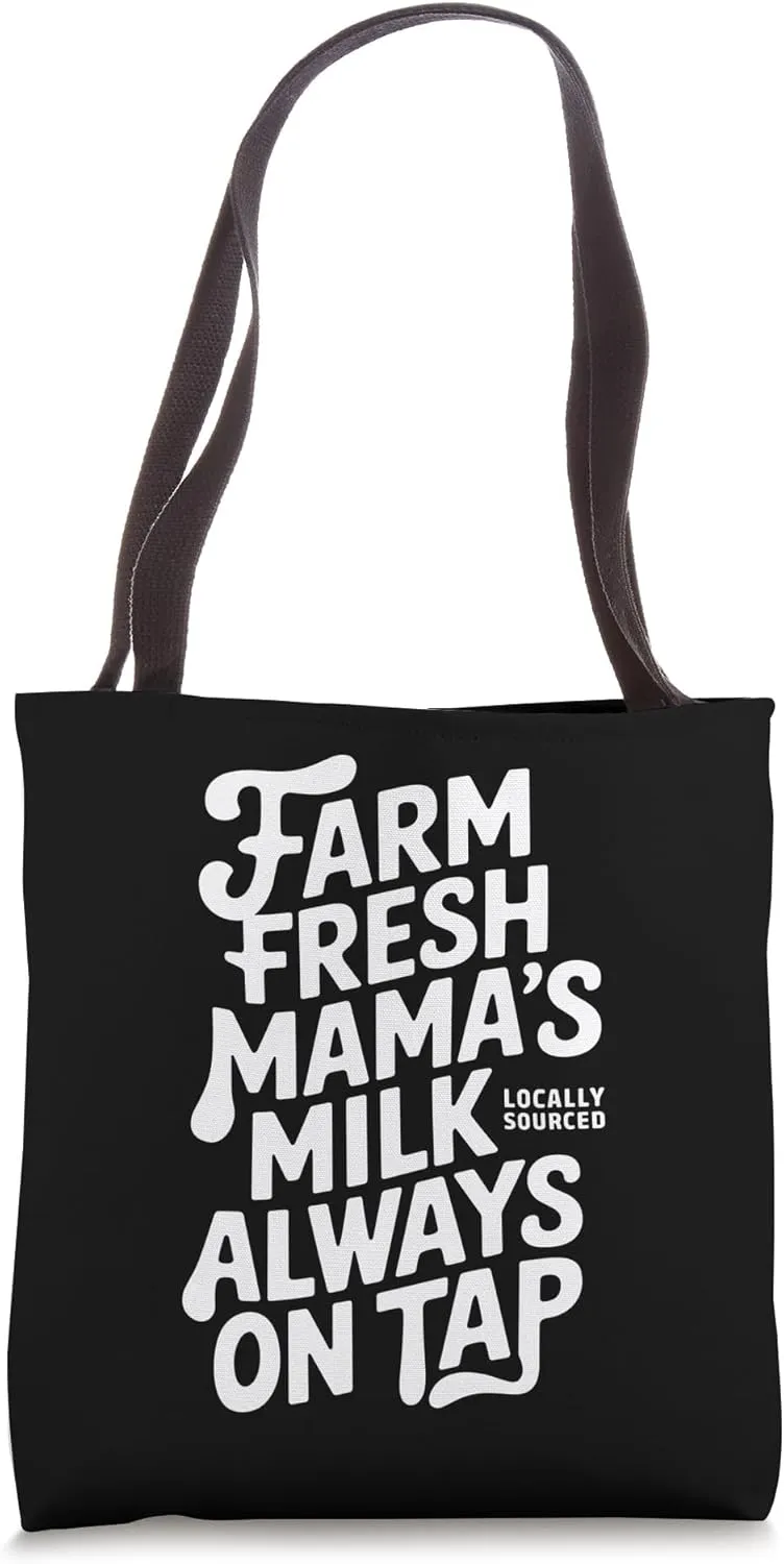 Farm Fresh Mama's Milk Locally Sourced, Breastfeeding Tote Bag